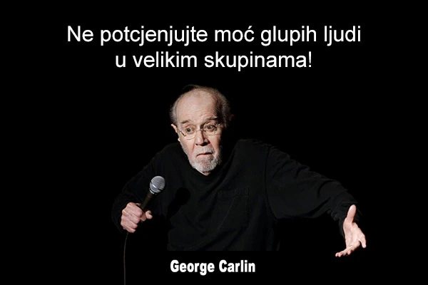 Ne potjenjujte moć glupih ljudi u velikim skupinama!